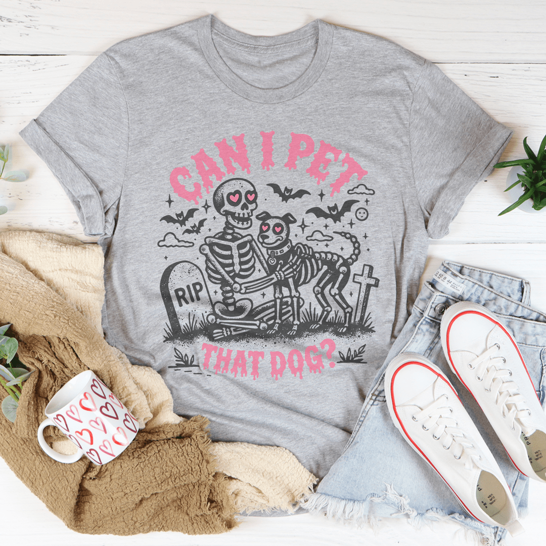 Can I Pet That Dog Tee