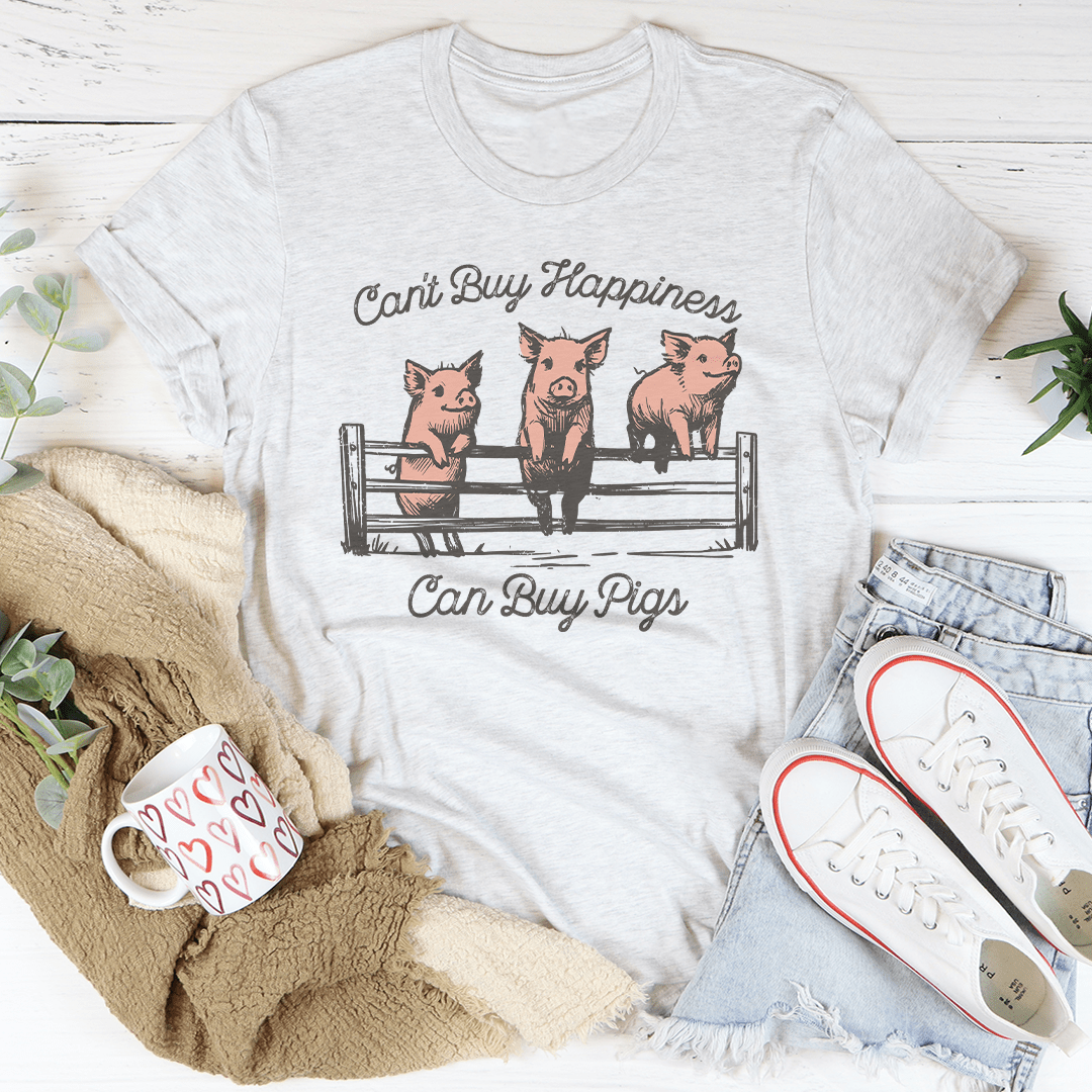 Can't Buy Happiness Can Buy Pigs Tee