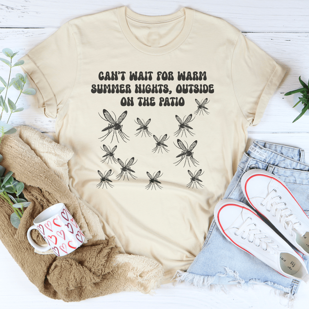 Can't Wait For Warm Summer Nights Outside On The Patio Tee