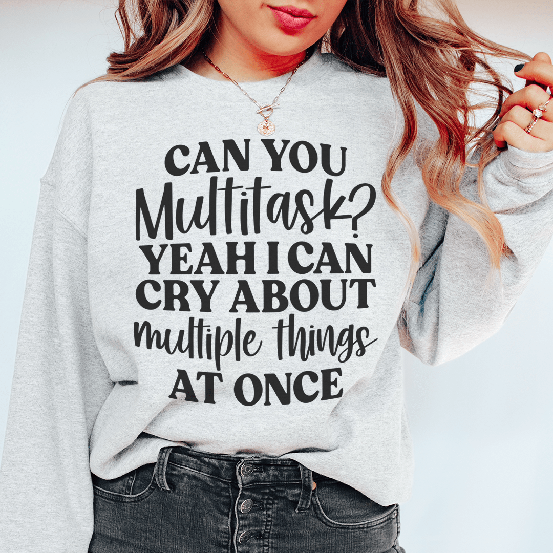 Can You Multitask Sweatshirt