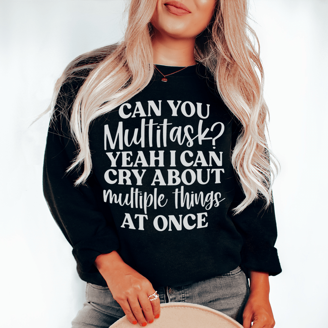 Can You Multitask Sweatshirt