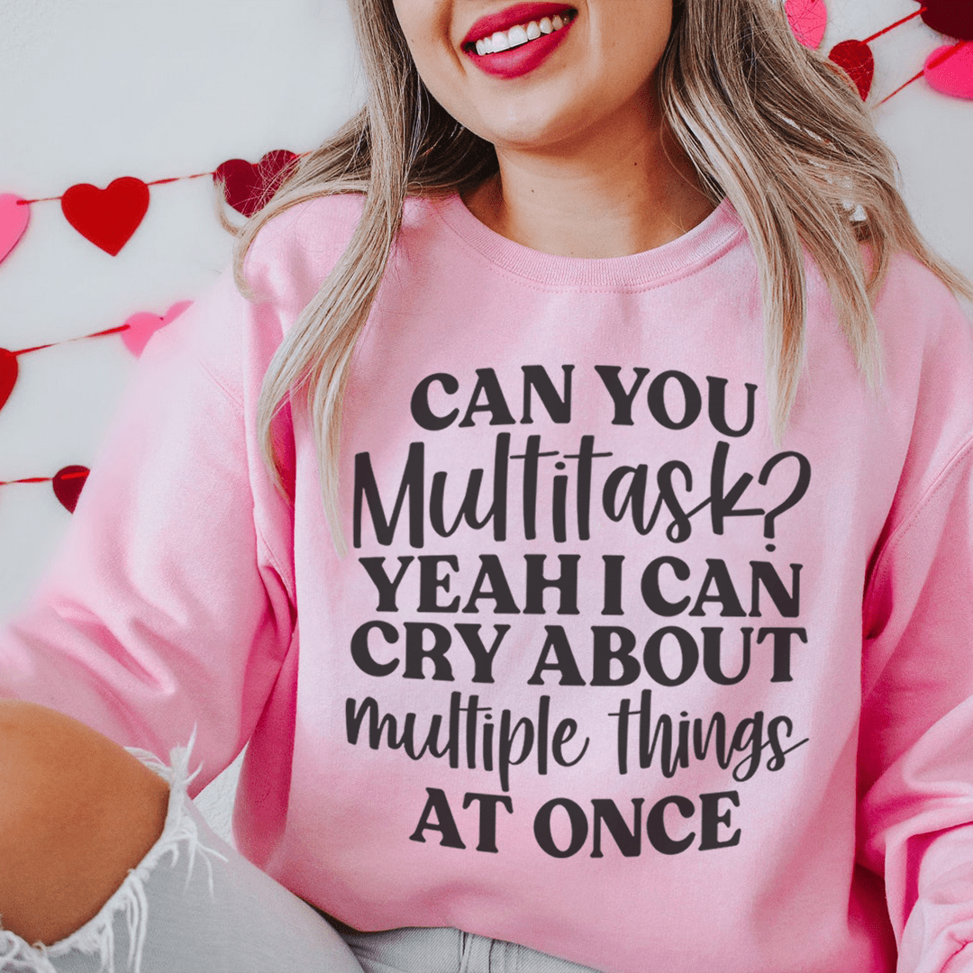 Can You Multitask Sweatshirt