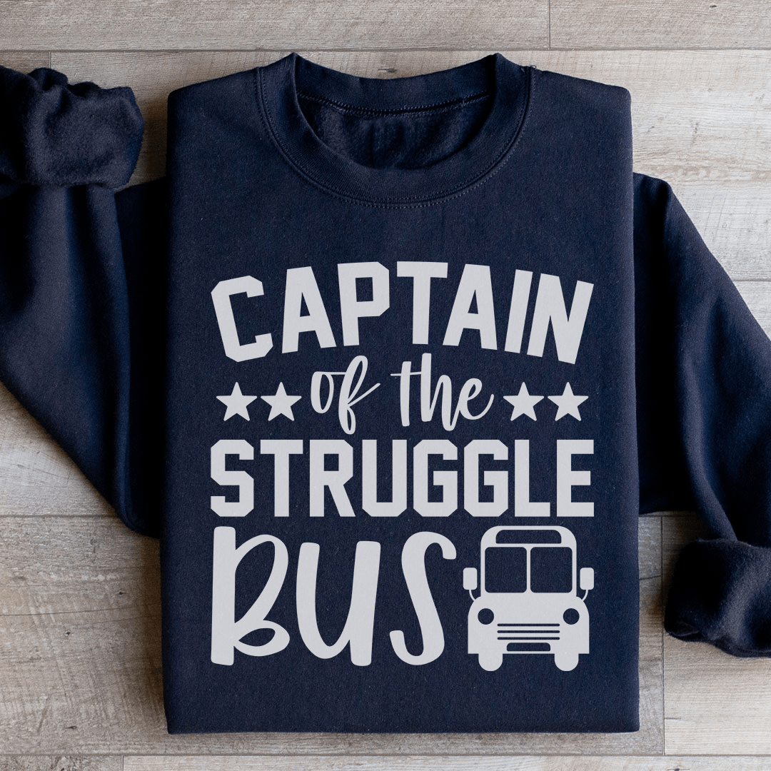 Captain Of The Struggle Bus Sweatshirt