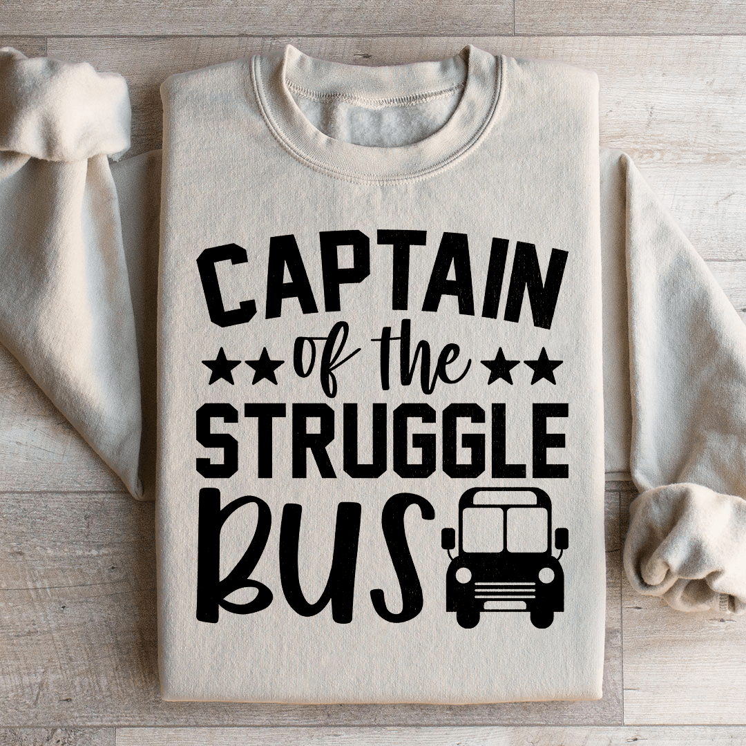 Captain Of The Struggle Bus Sweatshirt