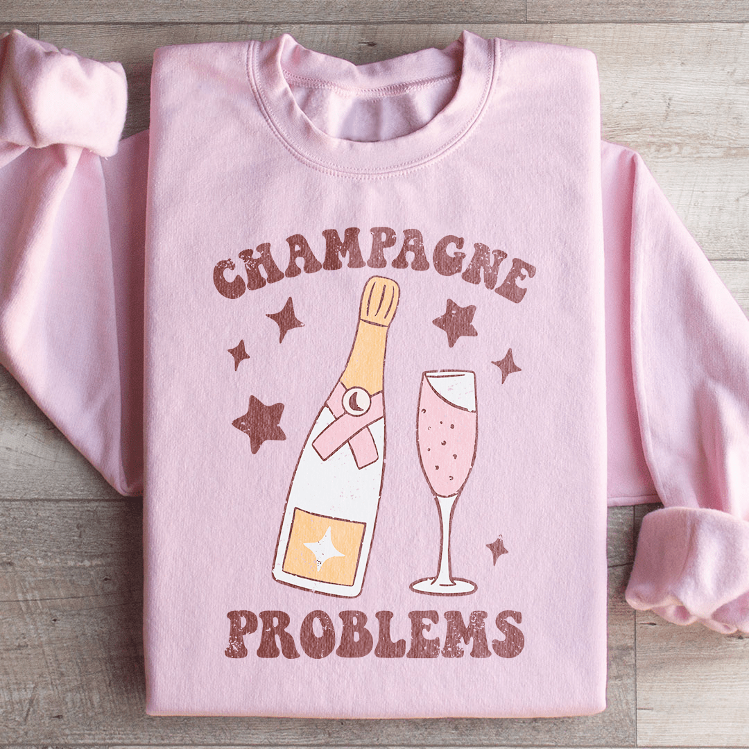 Champagne Problems Sweatshirt
