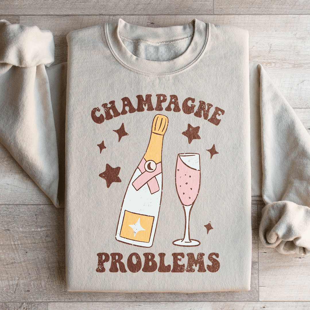 Champagne Problems Sweatshirt