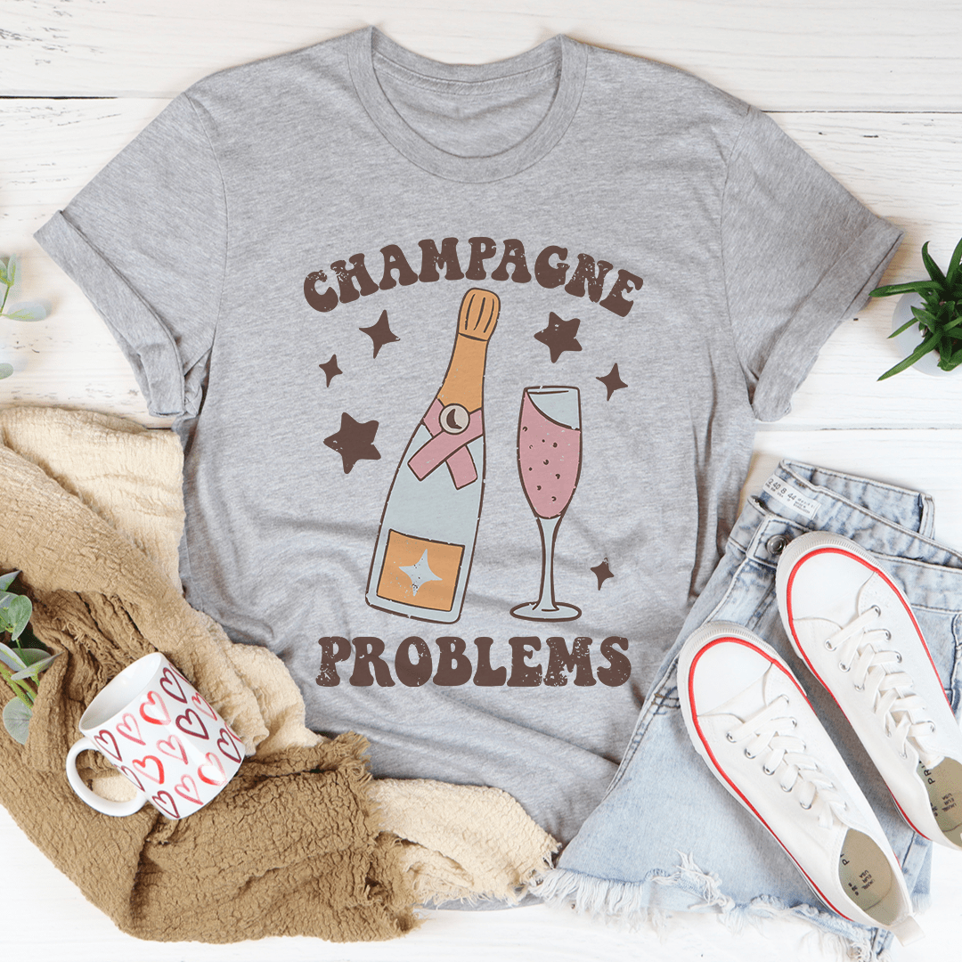 Champagne Problems Tee