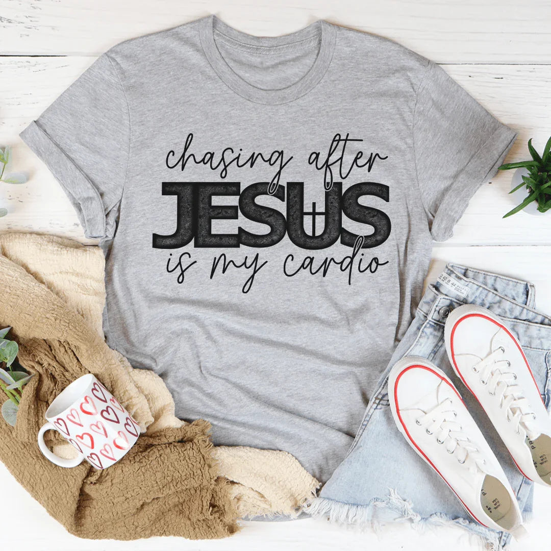 Chasing After Jesus Is My Cardio Tee