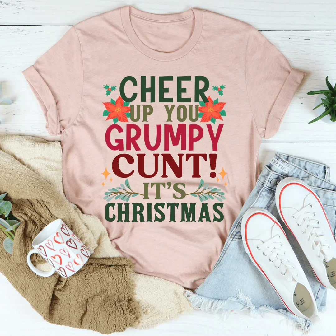 Cheer Up It's Christmas Tee