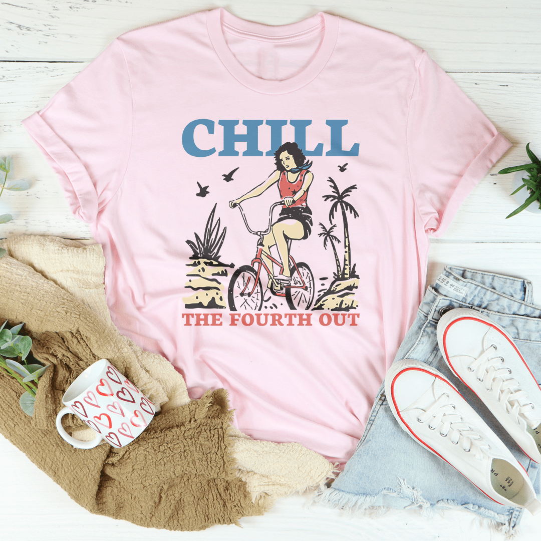 Chill The Fourth Out Tee
