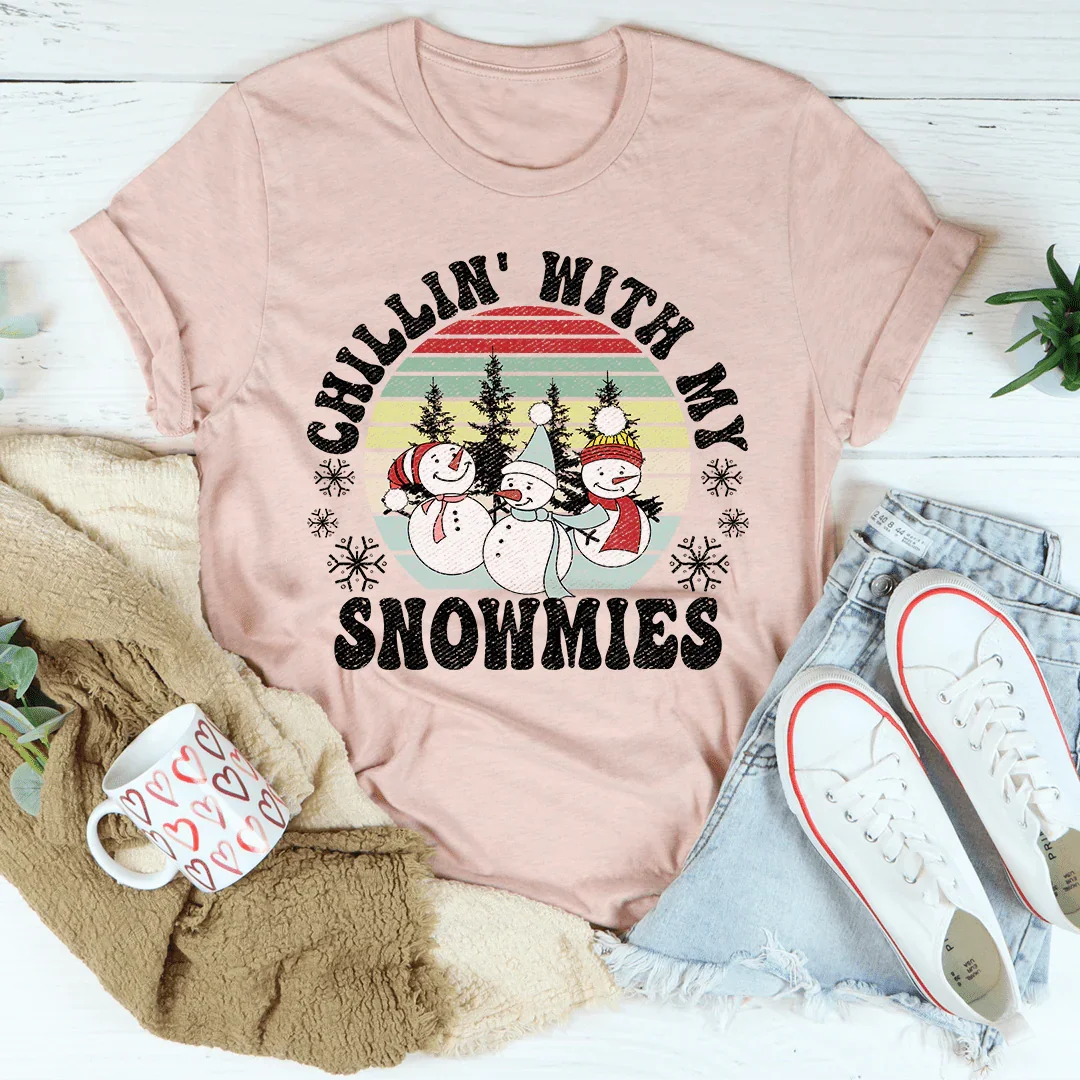 Chillin' With My Snowmies Tee