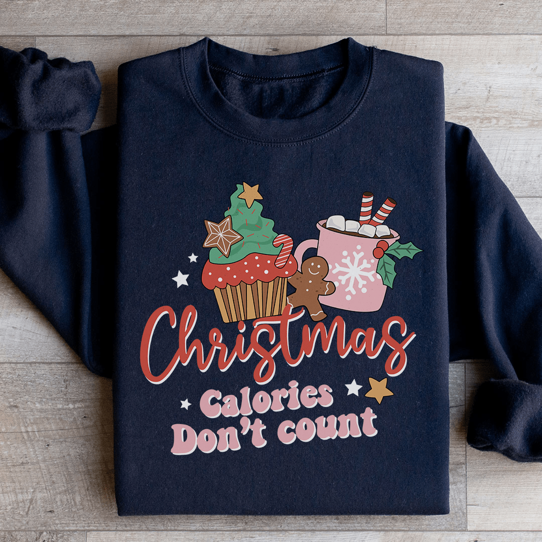 Christmas Calories Don't Count Sweatshirt