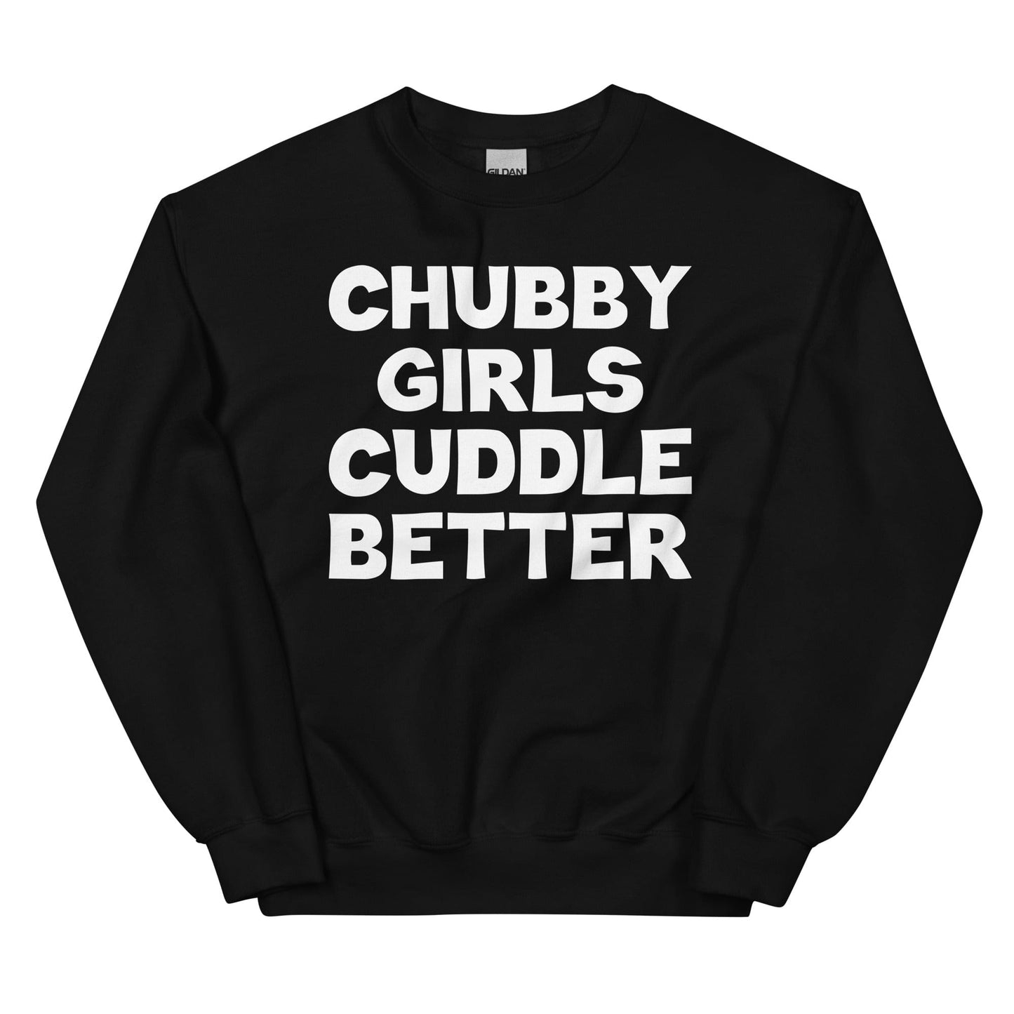 Chubby Girls Cuddle Better Sweatshirt