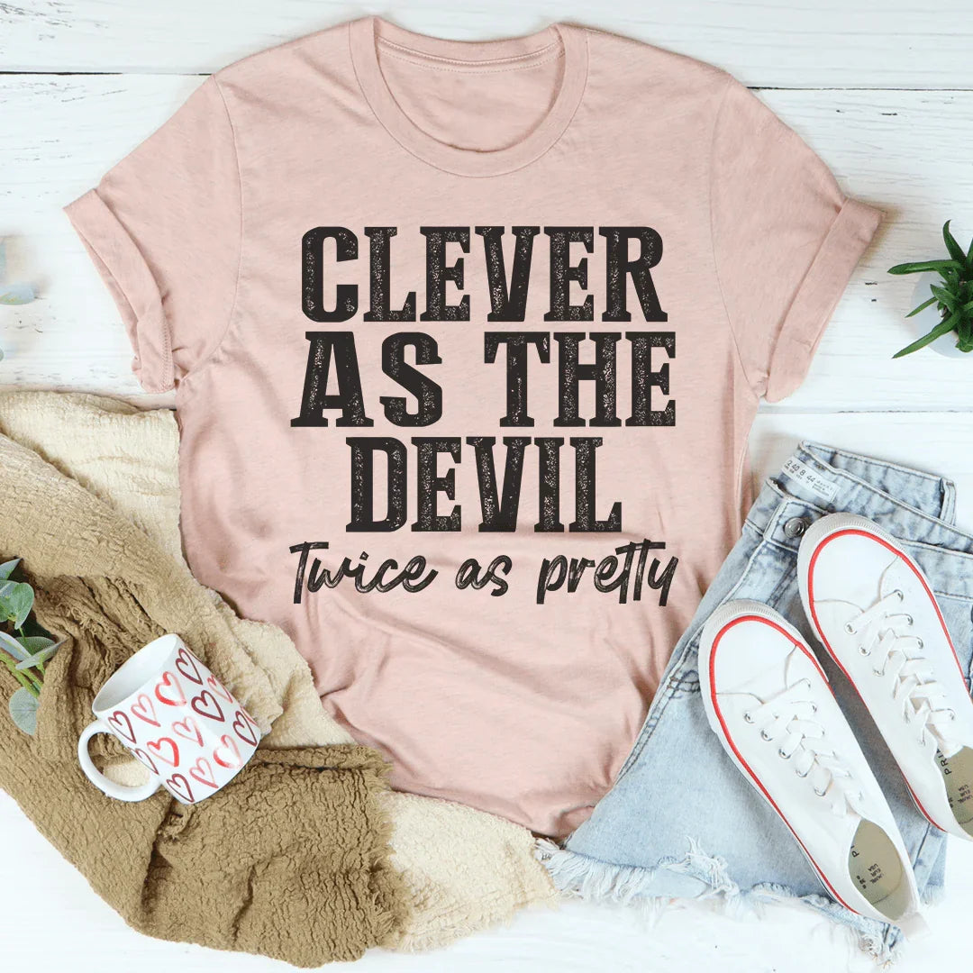 Clever As The Devil Twice As Pretty Tee