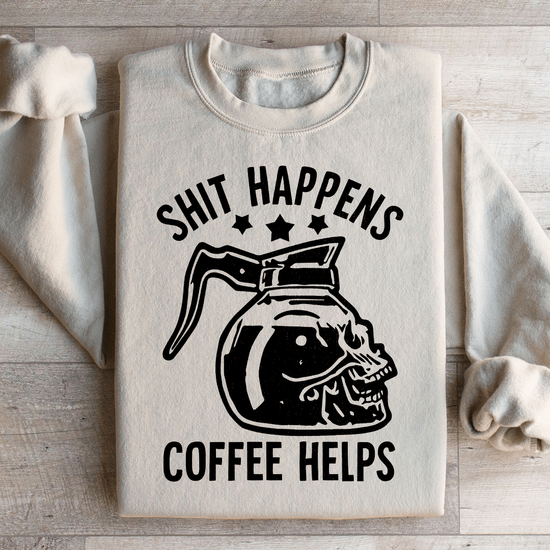 Coffee Helps Sweatshirt