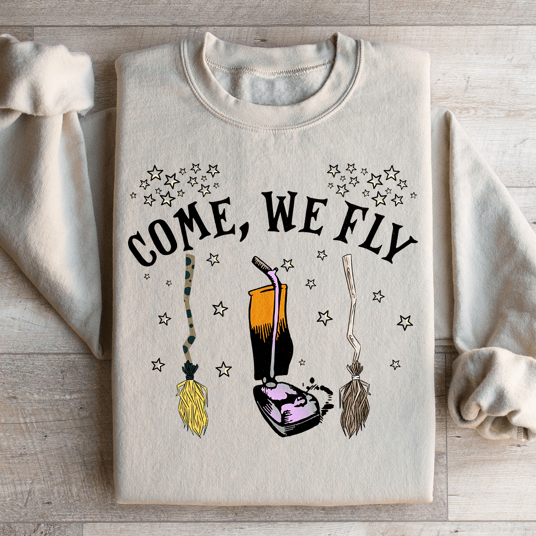 Come We Fly Sweatshirt