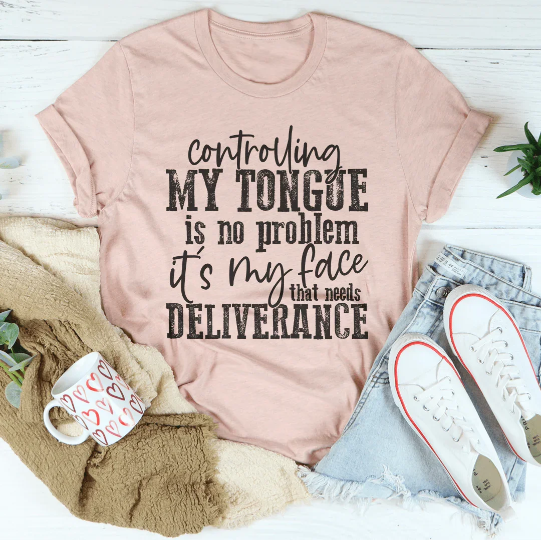 Controlling My Tongue Is No Problem Tee