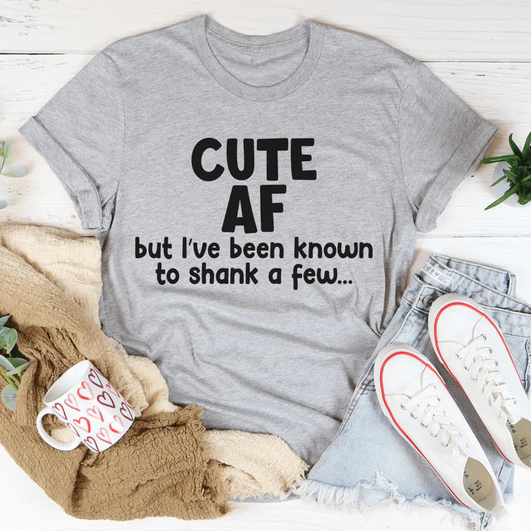 Cute AF Tee