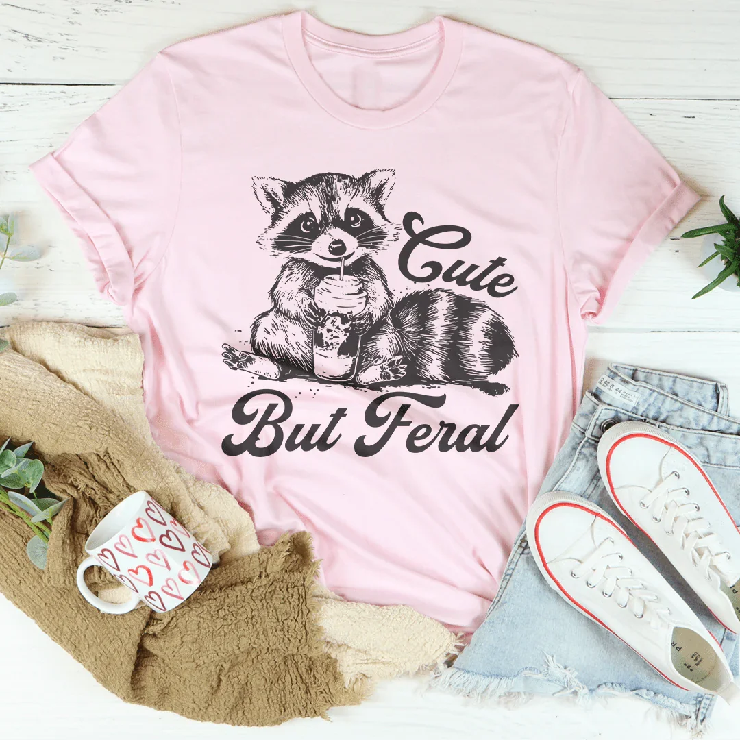 Cute But Feral Tee