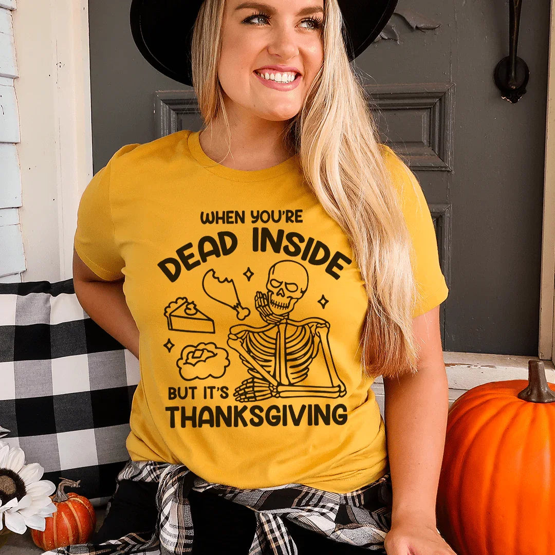 Dead Inside But It's Thanksgiving Tee
