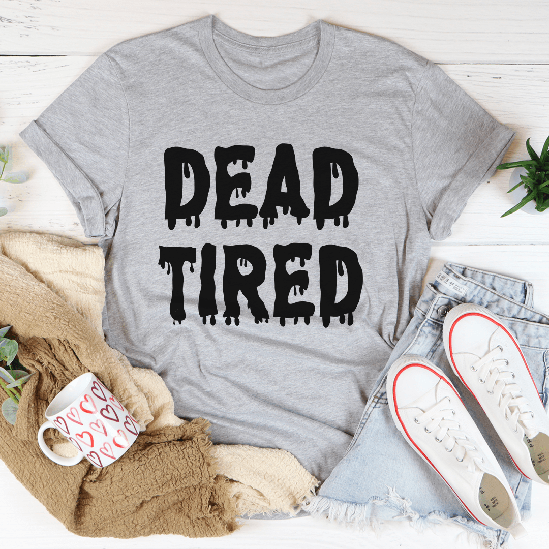 Dead Tired Tee