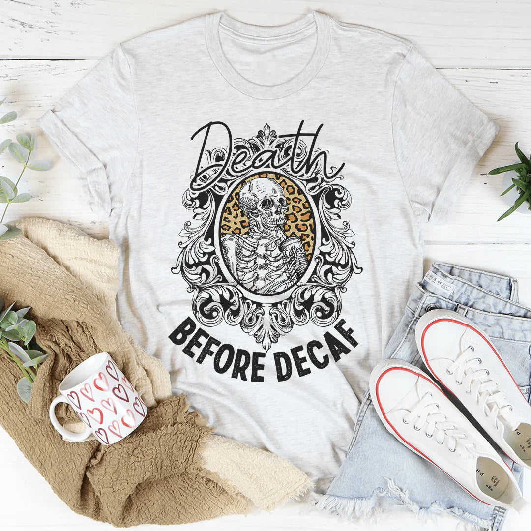 Death Before Decaf Tee