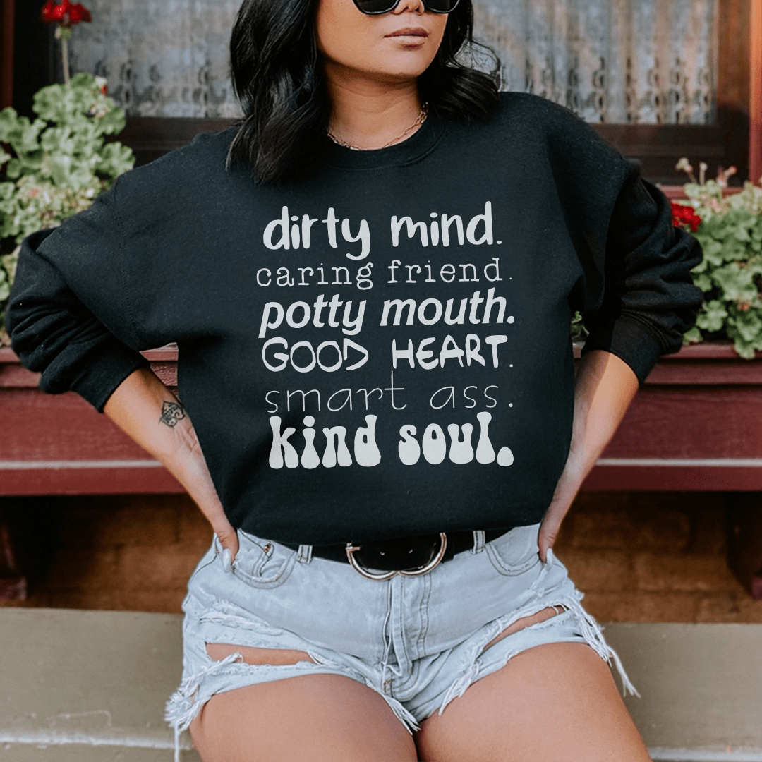 Dirty Mind Caring Friend Potty Mouth Good Heart Sweatshirt