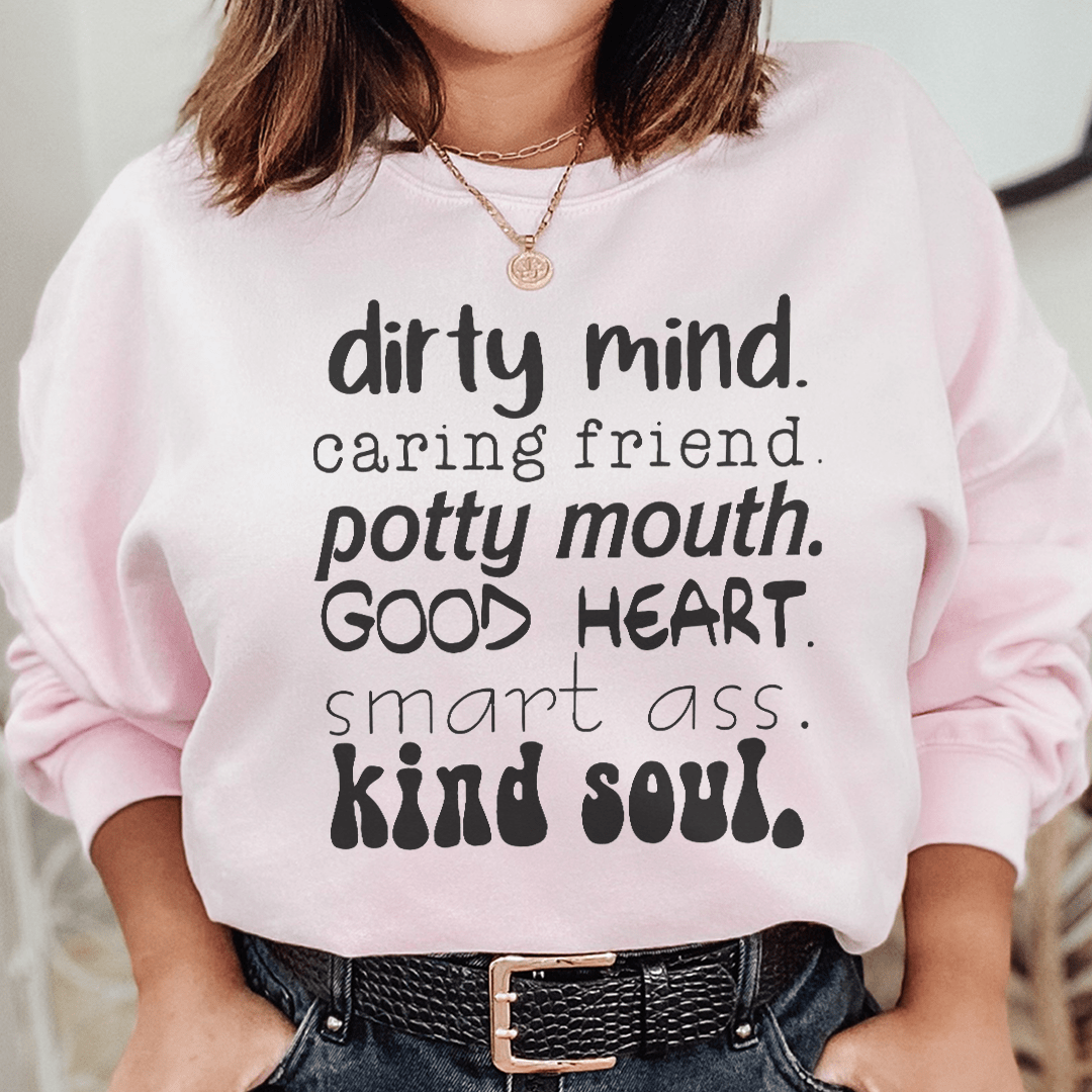 Dirty Mind Caring Friend Potty Mouth Good Heart Sweatshirt