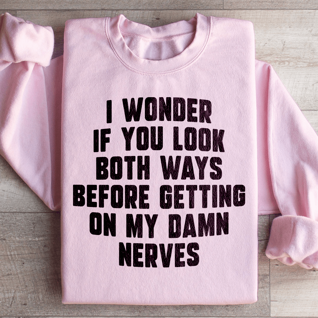 Do You Look Both Ways Sweatshirt