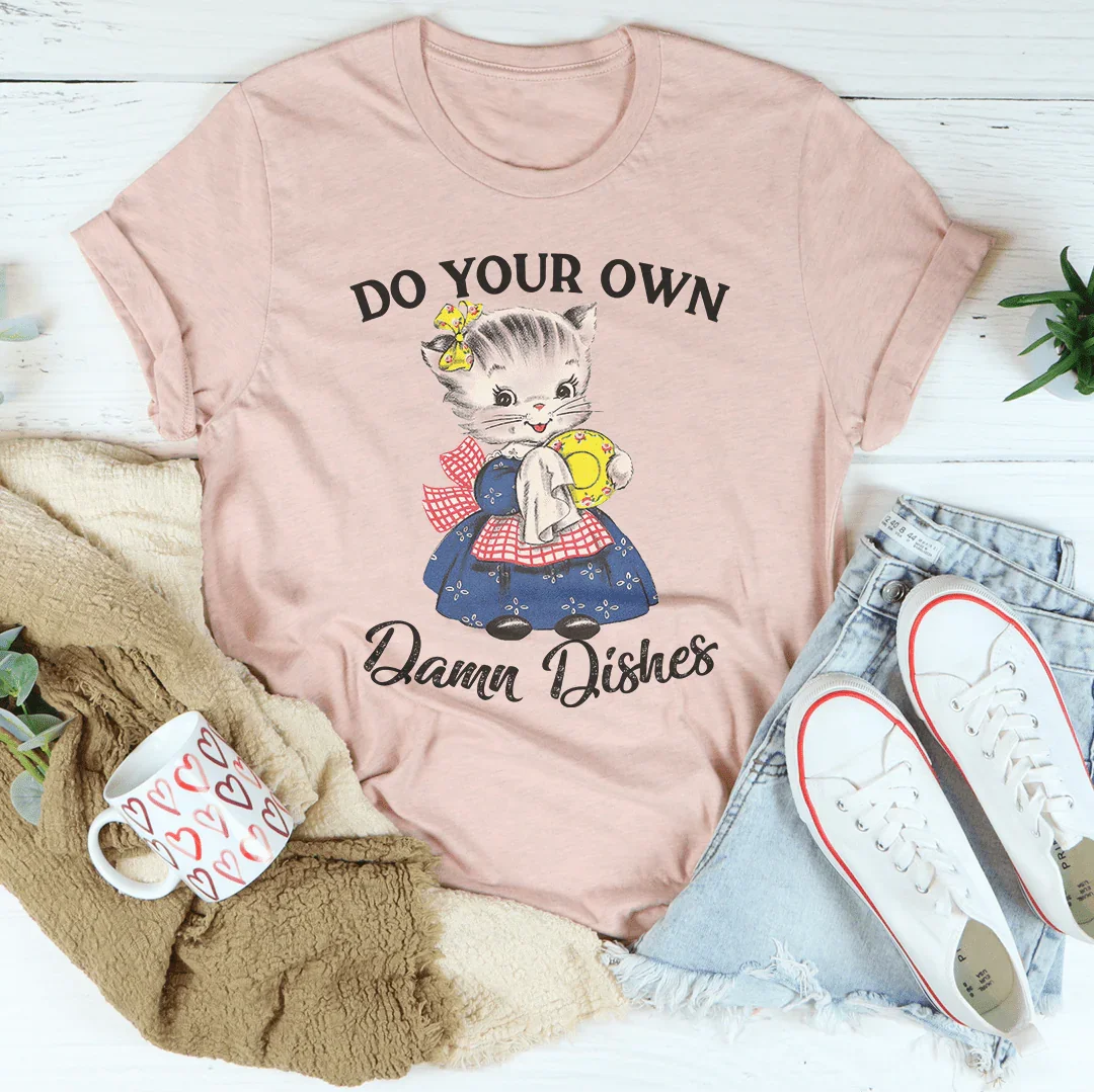 Do Your Own Damn Dishes Tee