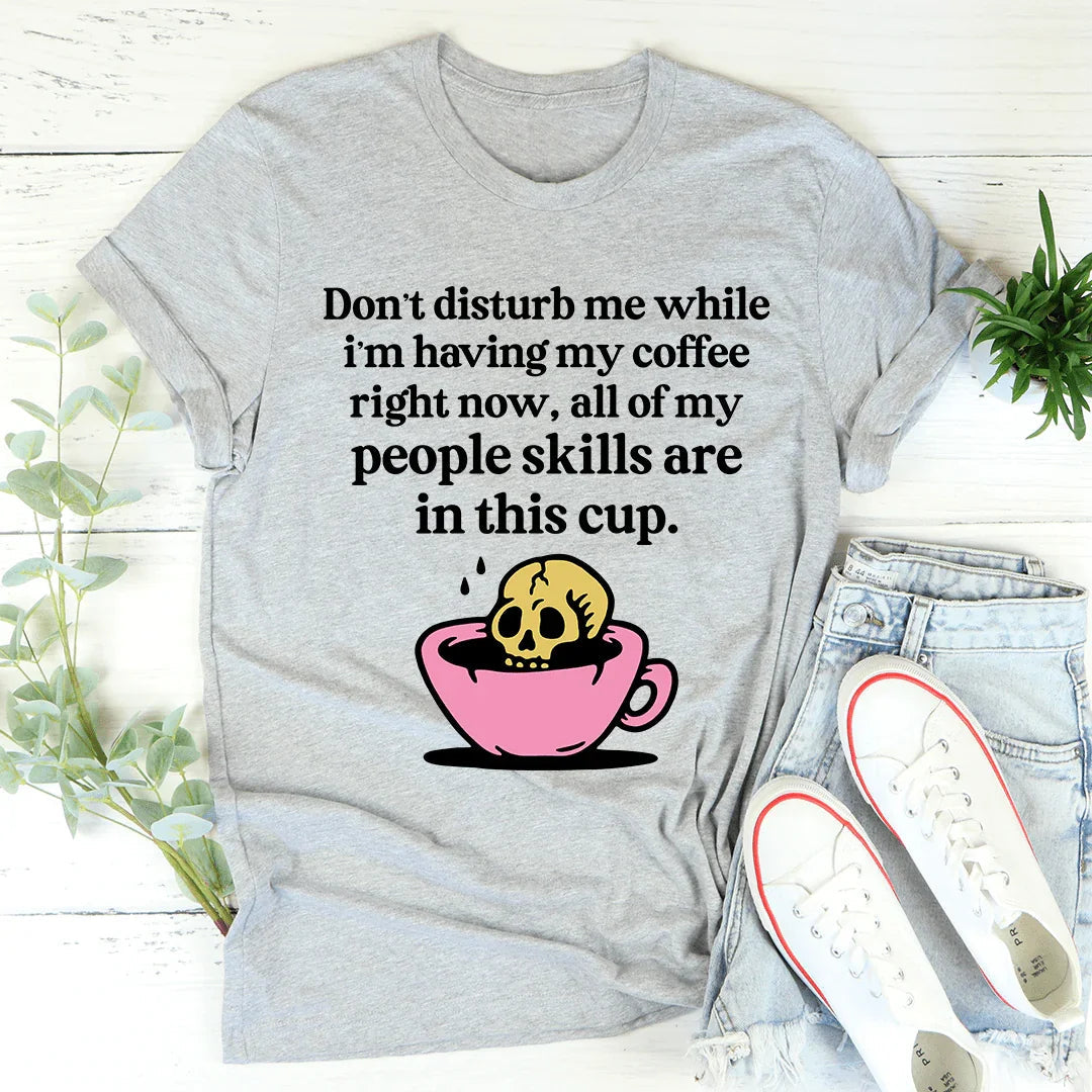 Don't Disturb Me Coffee Tee
