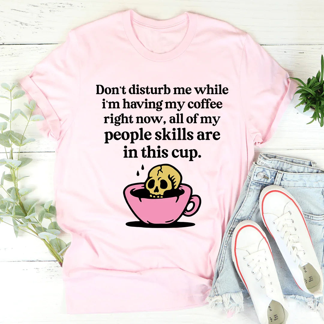 Don't Disturb Me Coffee Tee