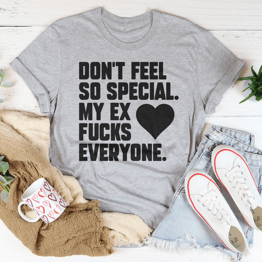 Don't Feel Special Tee
