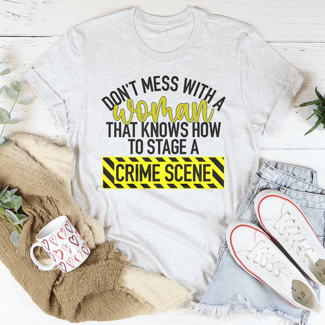 Don't Mess With A Women Tee