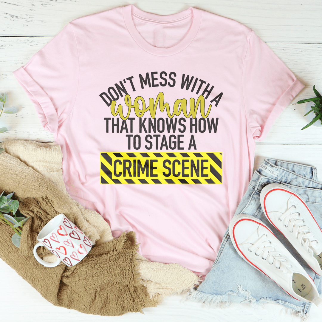 Don't Mess With A Women Tee