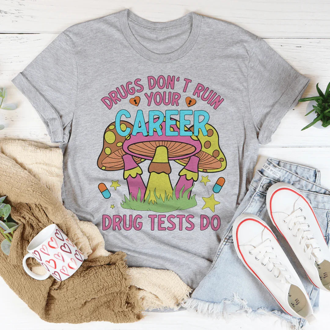 Don't Ruin Your Career Tee