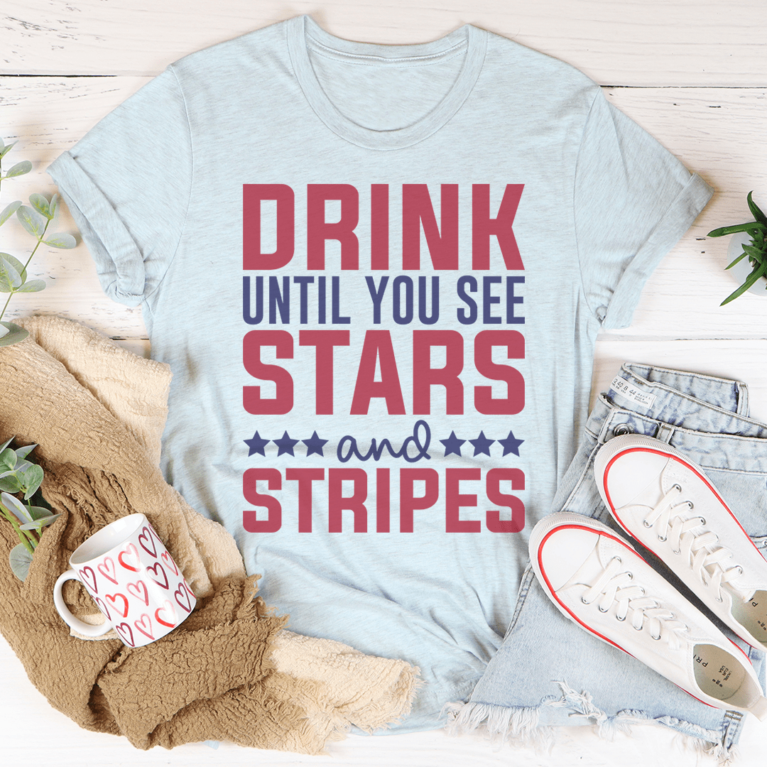 Drink Until You See Stars And Stripes Tee