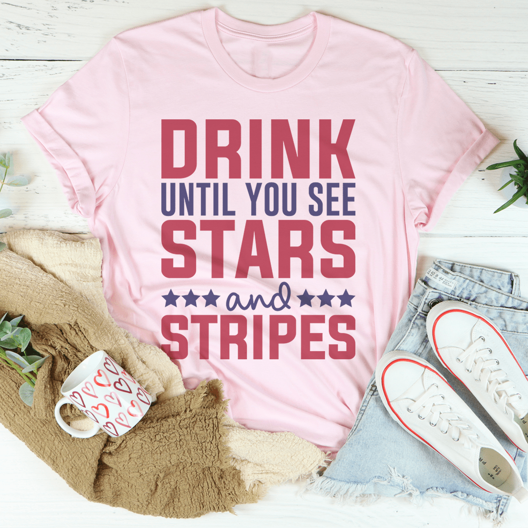 Drink Until You See Stars And Stripes Tee
