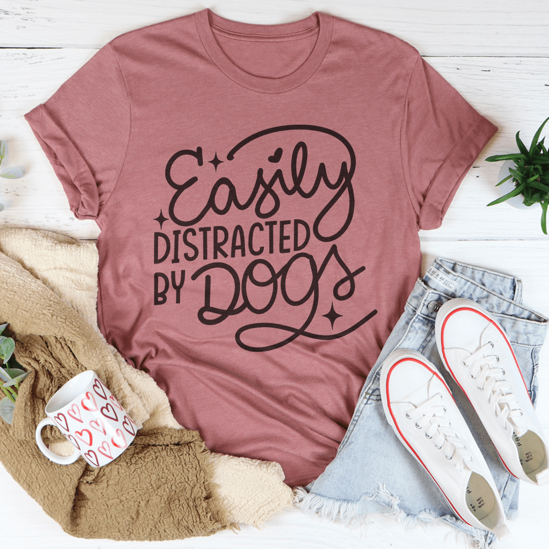 Easily Distracted By Dogs Tee