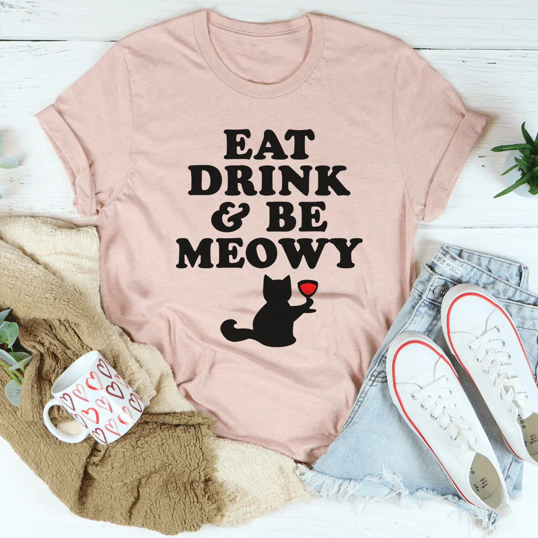 Eat Drink & Be Meowy Tee