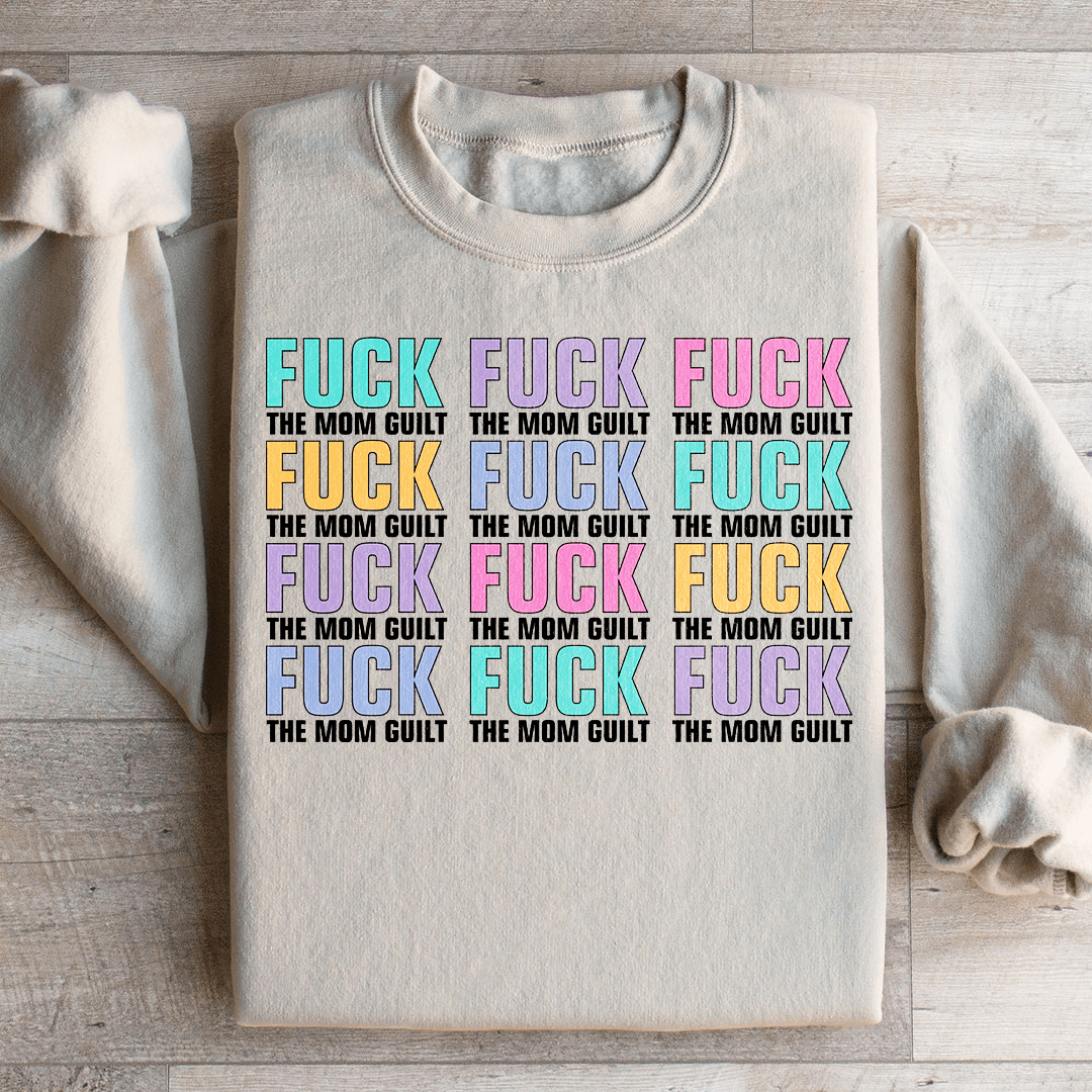 Eff The Mom Guilt Sweatshirt