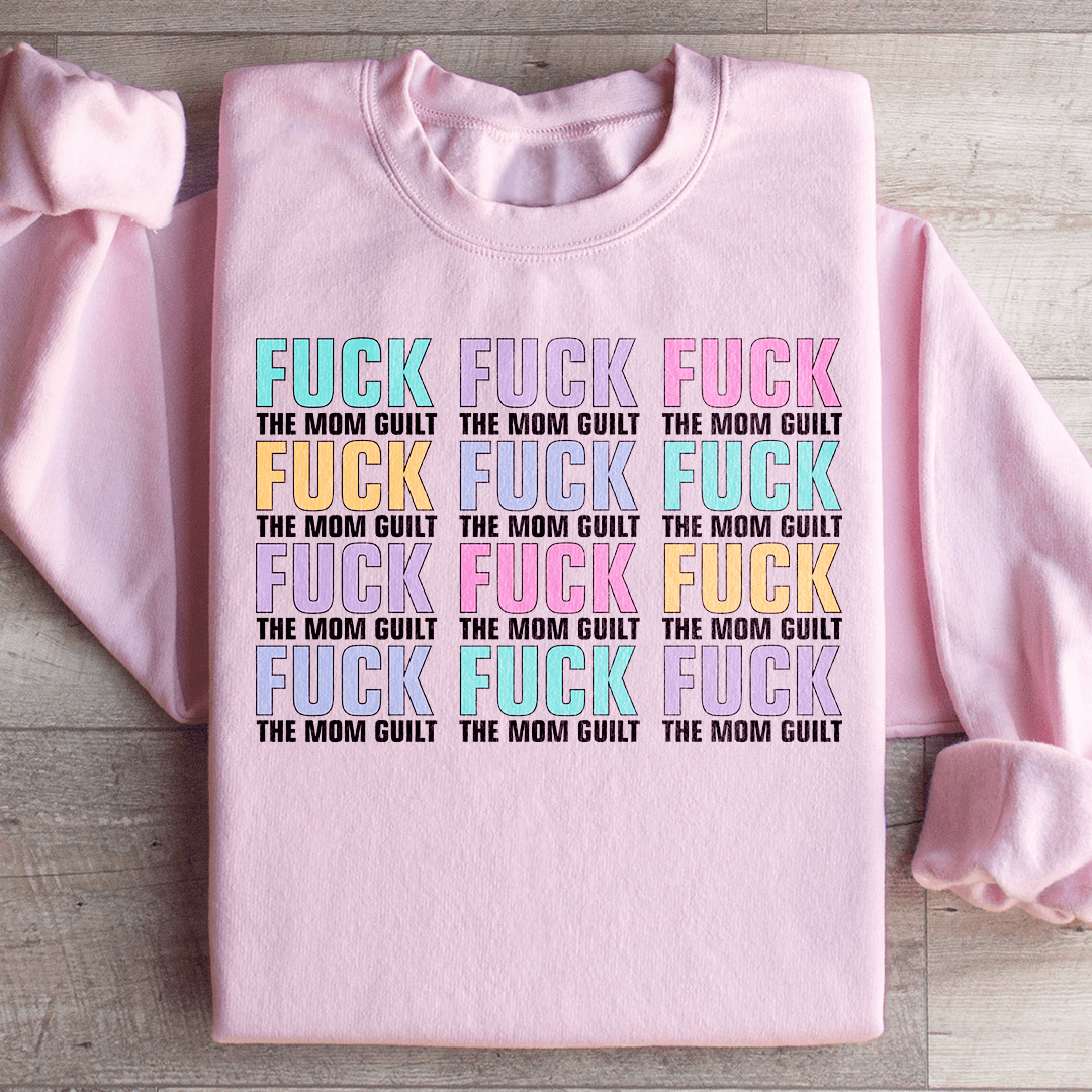 Eff The Mom Guilt Sweatshirt