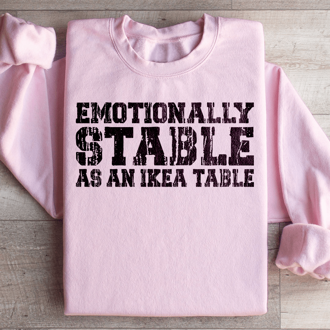 Emotionally Stable Sweatshirt