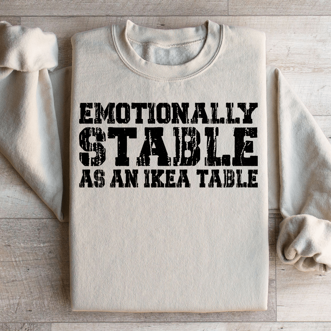 Emotionally Stable Sweatshirt