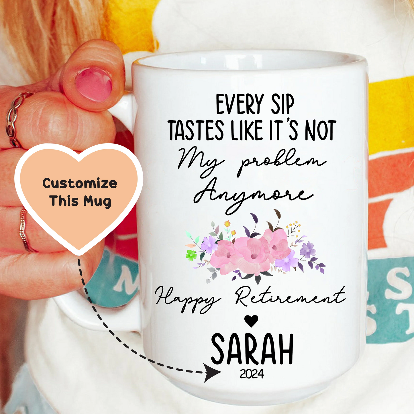 Every Sip Tastes Like It's Not My Problem Anymore Custom Mug