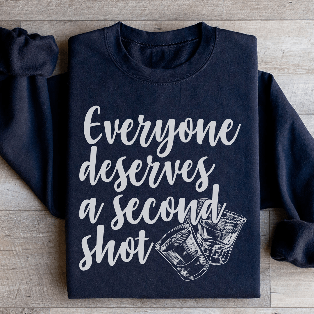 Everyone Deserves A Second Shot Sweatshirt