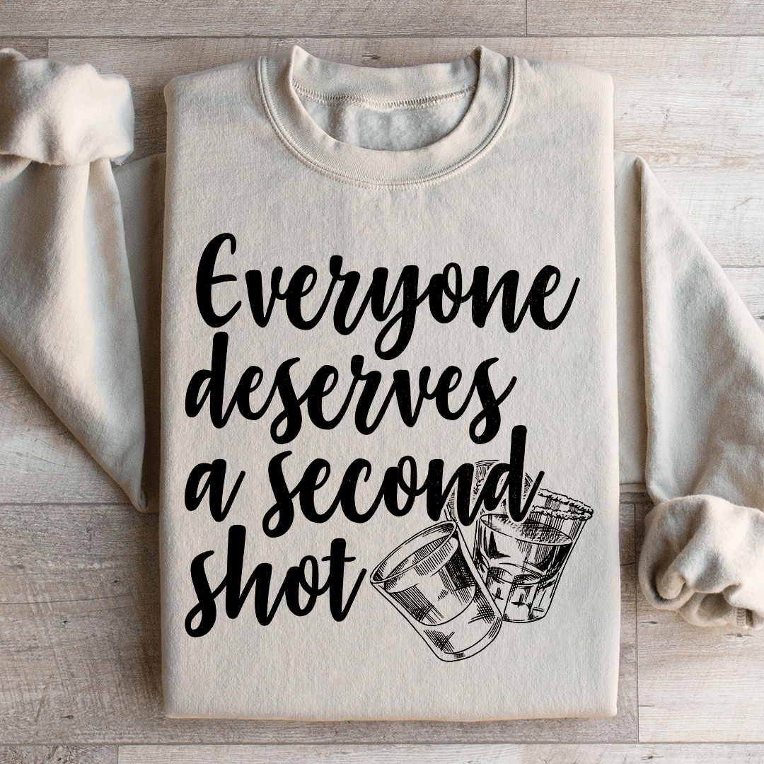Everyone Deserves A Second Shot Sweatshirt