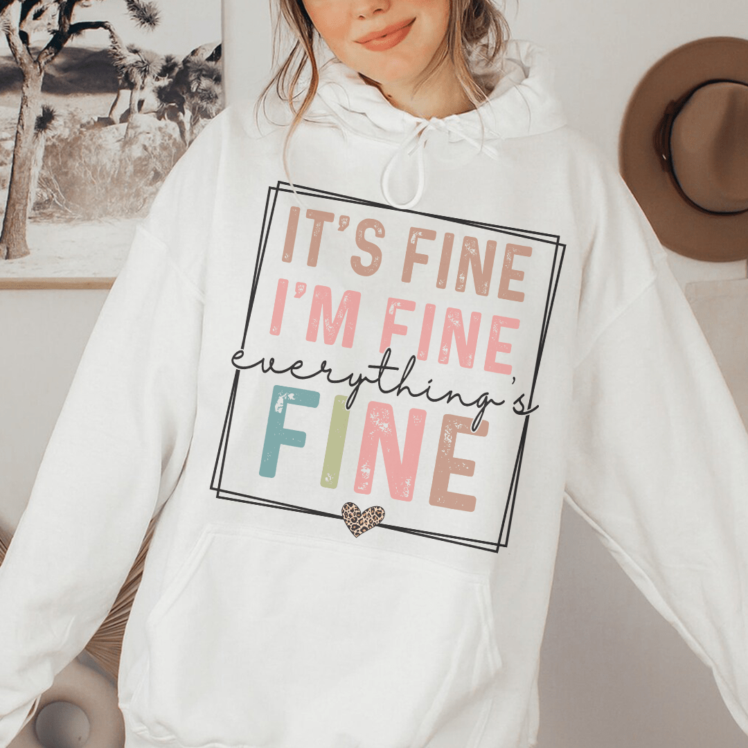 Everything Is Fine Hoodie