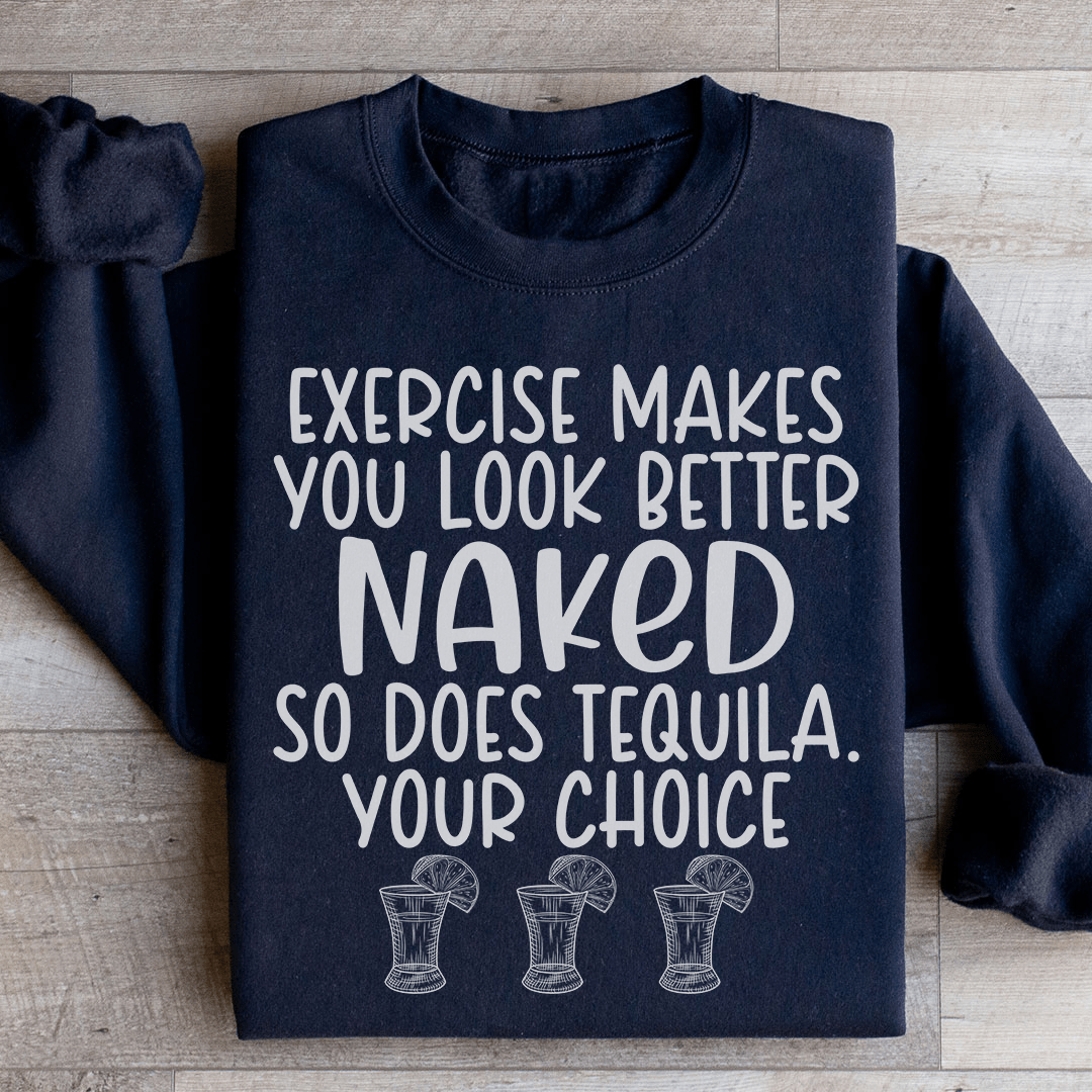 Exercise Makes You Look Better Sweatshirt
