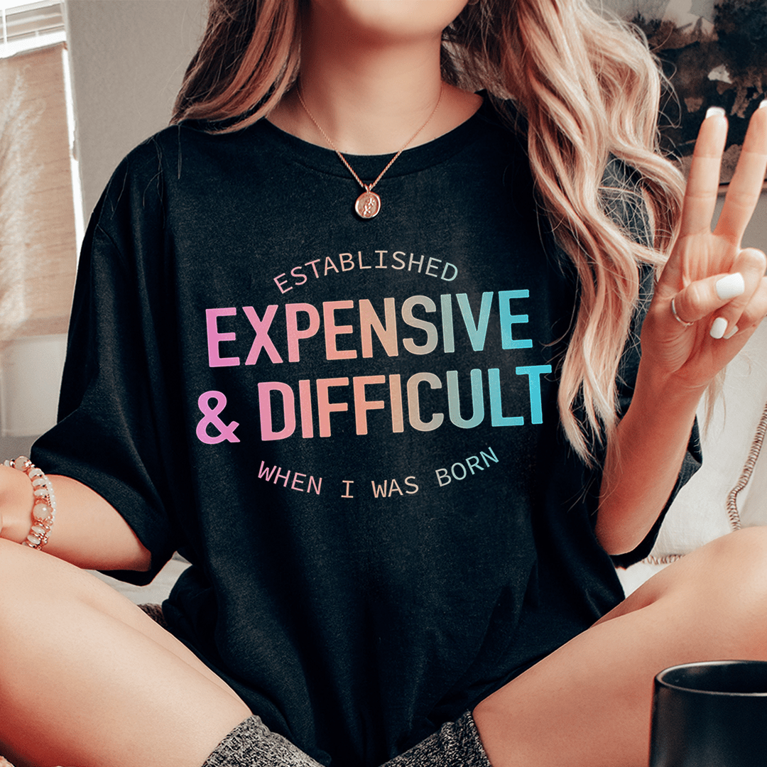 Expensive & Difficult Tee